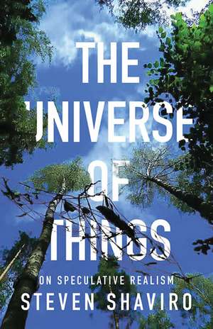 The Universe of Things: On Speculative Realism de Steven Shaviro