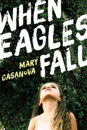 When Eagles Fall de Mary Casanova