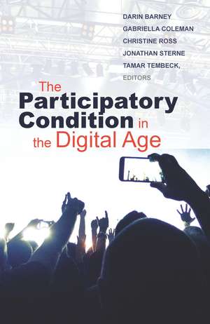 The Participatory Condition in the Digital Age de Darin Barney