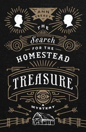 The Search for the Homestead Treasure: A Mystery de Ann Treacy