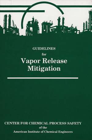 Guidelines for Vapor Release Mitigation de CCPS