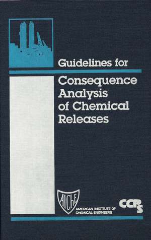 Guidelines for Consequence Analysis of Chemical Releases +CD de CCPS