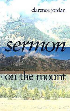 Sermon on the Mount de Clarence Jordan