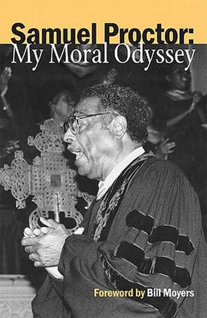 Samuel Proctor: My Moral Odyssey de Samuel DeWitt Proctor