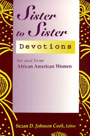 Sister to Sister: Devotions for and from African American Women de Suzan Denise Cook