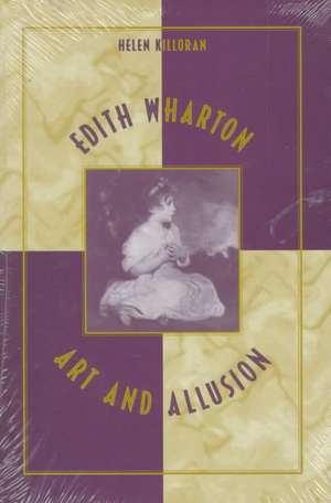 Edith Wharton: Art and Allusion de Helen Killoran