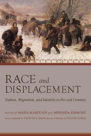 Race and Displacement: Nation, Migration, and Identity in the Twenty-First Century de Maha Marouan