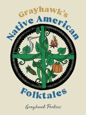 Grayhawk's Native American Folktales de Grayhawk Perkins