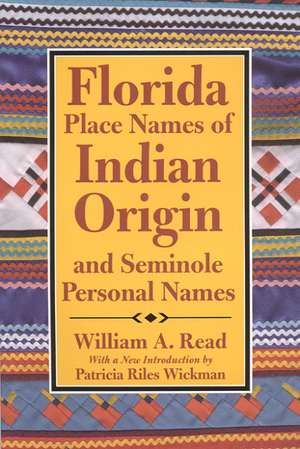 Florida Place-Names of Indian Origin and Seminole Personal Names de William A. Read