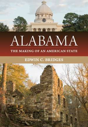 Alabama: The Making of an American State de Edwin C. Bridges