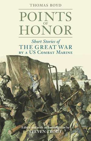 Points of Honor: Short Stories of the Great War by a US Combat Marine de Thomas Boyd