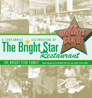 A Centennial Celebration of the Bright Star Restaurant de Bright Star Restaurant, Inc.