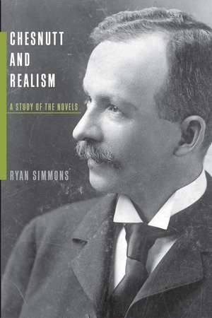 Chesnutt and Realism: A Study of the Novels de Ryan Simmons