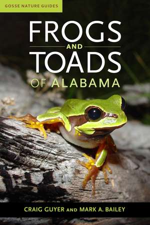 Frogs and Toads of Alabama de Craig Guyer