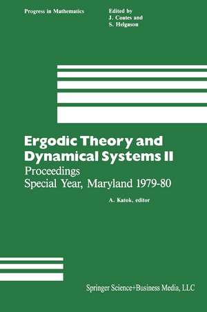 Ergodic Theory and Dynamical Systems II: Proceedings Special Year, Maryland 1979–80 de Katok