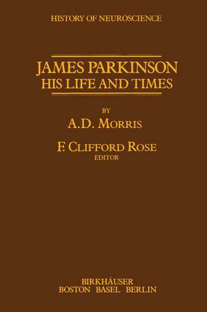 James Parkinson His Life and Times de F. C. Rose