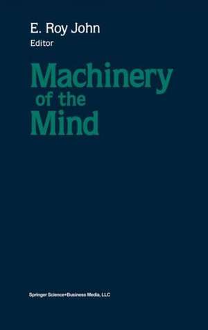 Machinery of the Mind: Data, Theory, and Speculations About Higher Brain Function de JOHN