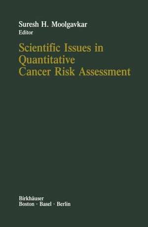 Scientific Issues in Quantitative Cancer Risk Assessment de S.H. Moolgavkar