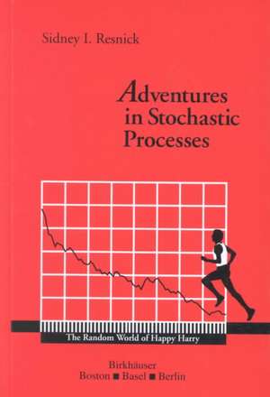 Adventures in Stochastic Processes de Sidney I. Resnick