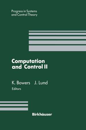 Computation and Control II: Proceedings of the Second Bozeman Conference, Bozeman, Montana, August 1–7, 1990 de Kenneth L. Bowers