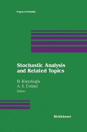 Stochastic Analysis and Related Topics de H. Körezlioglu