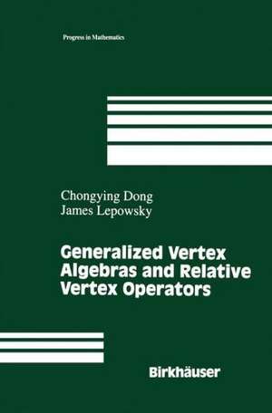 Generalized Vertex Algebras and Relative Vertex Operators de Chongying Dong