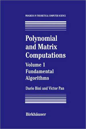 Polynomial and Matrix Computations: Fundamental Algorithms de Dario Bini