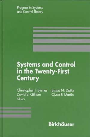 Systems and Control in the Twenty-First Century de Christopher I. Byrnes