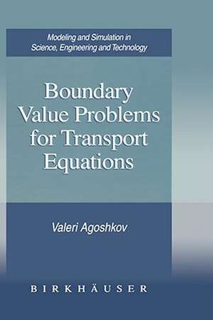 Boundary Value Problems for Transport Equations de Valeri Agoshkov