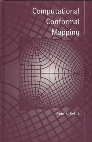 Computational Conformal Mapping de Prem Kythe