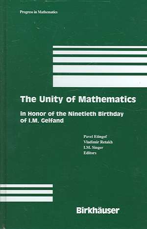 The Unity of Mathematics: In Honor of the Ninetieth Birthday of I.M. Gelfand de Pavel Etingof