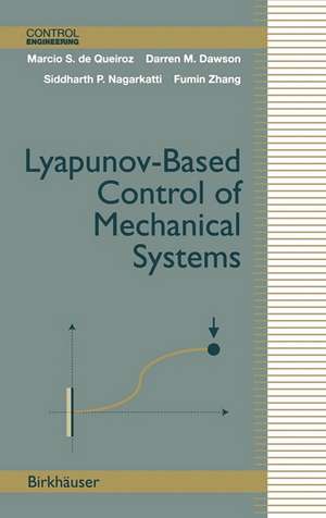 Lyapunov-Based Control of Mechanical Systems de Marcio S. de Queiroz