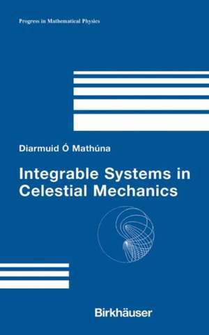 Integrable Systems in Celestial Mechanics de Diarmuid Ó'Mathúna