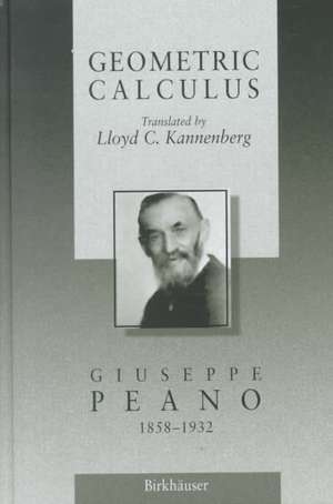 Geometric Calculus: According to the Ausdehnungslehre of H. Grassmann de Giuseppe Peano