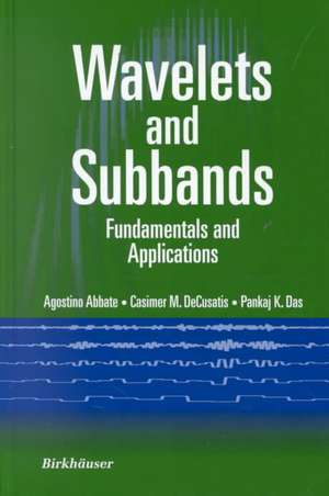 Wavelets and Subbands: Fundamentals and Applications de Agostino Abbate