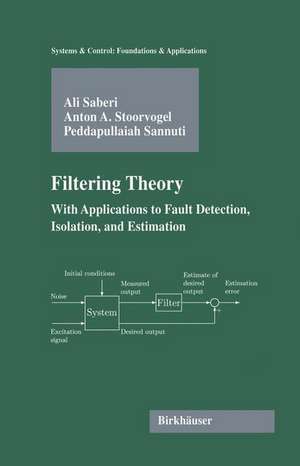 Filtering Theory: With Applications to Fault Detection, Isolation, and Estimation de Ali Saberi