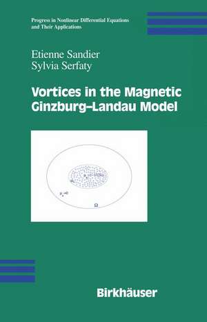 Vortices in the Magnetic Ginzburg-Landau Model de Etienne Sandier