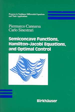 Semiconcave Functions, Hamilton-Jacobi Equations, and Optimal Control de Piermarco Cannarsa