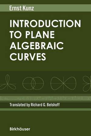 Introduction to Plane Algebraic Curves de Ernst Kunz