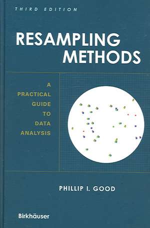 Resampling Methods: A Practical Guide to Data Analysis de Phillip I. Good