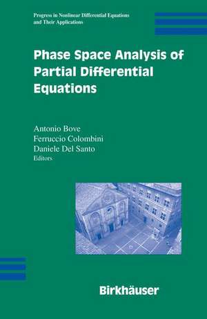 Phase Space Analysis of Partial Differential Equations de Antonio Bove