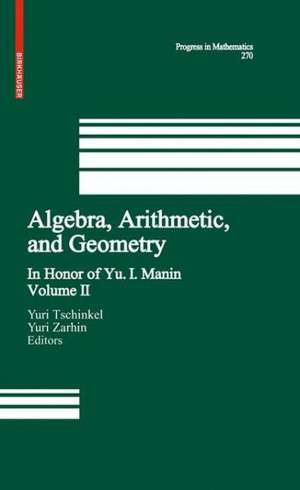 Algebra, Arithmetic, and Geometry: Volume II: In Honor of Yu. I. Manin de Yuri Tschinkel