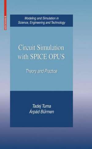 Circuit Simulation with SPICE OPUS: Theory and Practice de Tadej Tuma