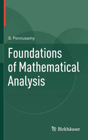 Foundations of Mathematical Analysis de Saminathan Ponnusamy