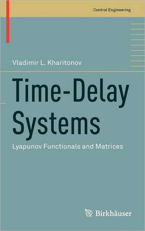 Time-Delay Systems: Lyapunov Functionals and Matrices de Vladimir Kharitonov