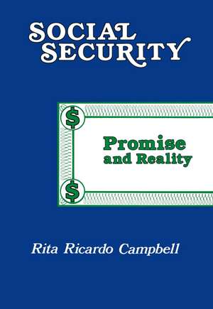 Social Security: Promise and Reality de Rita Ricardo-Campbell