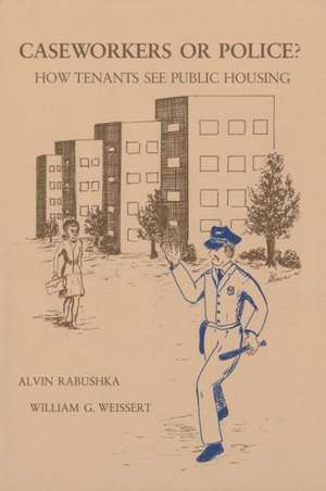 Caseworkers or Police?: How Tenants See Public Housing de Alvin Rabushka