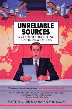 Unreliable Sources de Martin A. Lee