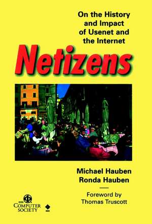 Netizens – On the History and Impact of Usenet and the Internet de M Hauben