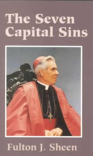 The Seven Capital Sins de Fulton J. Sheen